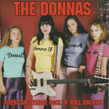The Donnas - American Teenage Rock 'n' Roll Machine