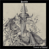 Forbid - Tower of Babel (Explicit)