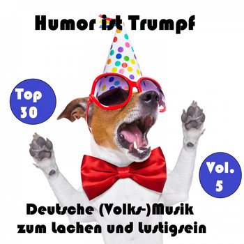 Various Artists - Top 30: Humor ist Trumpf - Deutsche (Volks-)Musik zum Lachen und Lustigsein, Vol. 5