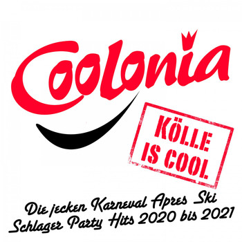 Various Artists - Coolonia - Kölle is cool (Die jecken Karneval Après Ski Schlager Party Hits 2020 bis 2021)