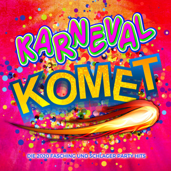 Various Artists - Karneval Komet - Die 2020 Fasching und Schlager Party Hits