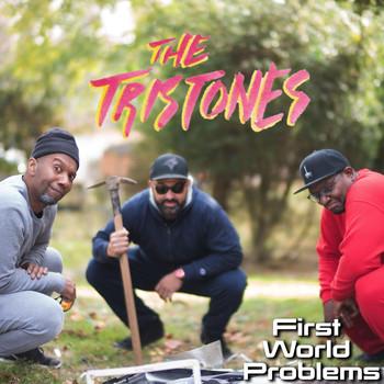The Tristones - First World Problems