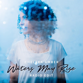 Chelsea Amber - Waters May Rise (Radio Edit)
