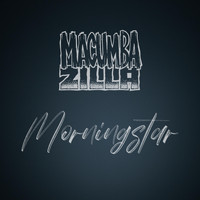 Macumbazilla - Morningstar
