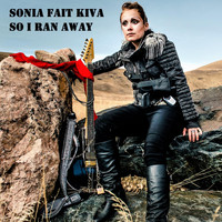 Sonia Fait Kiva - So I Ran Away