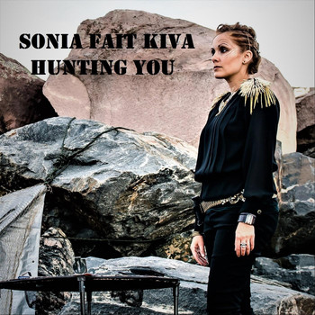 Sonia Fait Kiva - Hunting You