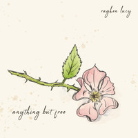 Raghen Lucy - Anything but Free (feat. Kaleb Braun-Schulz & Jon Bumhoffer)