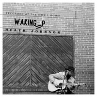 Heath Johnson - Waking Up - EP