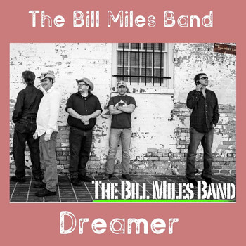 The Bill Miles Band - Dreamer