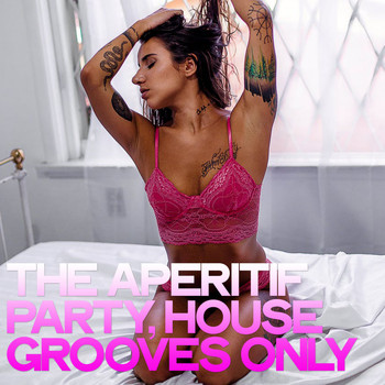 Various Artists - The Aperitif Party (House Grooves Only)