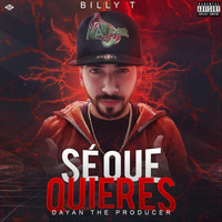 Billy T - Sè Que Quieres (Explicit)
