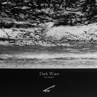Luis Sánchez - Dark Water
