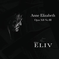 Adrian Eliv - Anne Elizabeth, Op. XII No. III