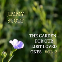JIMMY SCOTT - The Garden: For Our Lost Loved Ones, Vol. 2
