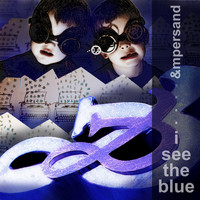 Ampersand - I See the Blue