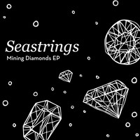 Seastrings - Mining Diamonds