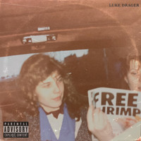Luke Drager - Free Shrimp (Explicit)