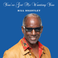Bill Brantley - You've Got Me Wanting You