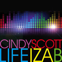 Cindy Scott - Life Iza B