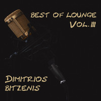 Dimitrios Bitzenis - Best of Lounge, Vol. 3