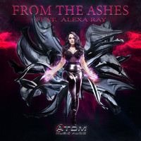 Atom Music Audio feat. Alexa Ray - From the Ashes