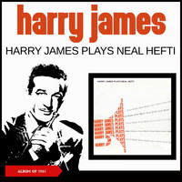 Harry James - Harry James Plays Neal Hefti (Album of 1961)