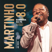 Martinho Da Vila - Martinho 8.0 - Bandeira da Fé: Um Concerto Pop-Clássico (Ao Vivo)
