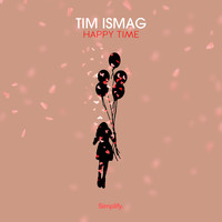 Tim Ismag - Happy Time