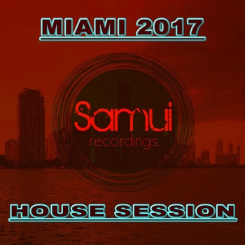 Various Artists - Miami 2017 House Sessions
