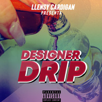 Llensy Cardigan - Designer Drip (Hold on Freestyle) (Explicit)