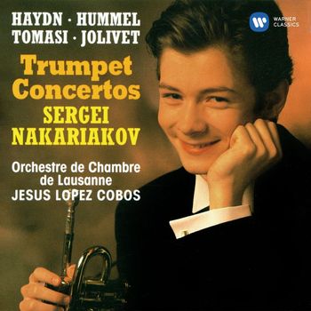 Sergei Nakariakov, Orchestre de Chambre de Lausanne & Jesús López Cobos - Haydn, Hummel, Tomasi & Jolivet: Trumpet Concertos
