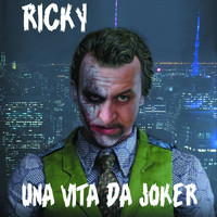 Ricky - UNA VITA DA JOKER (Explicit)