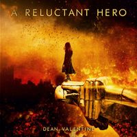 Dean Valentine - A Reluctant Hero
