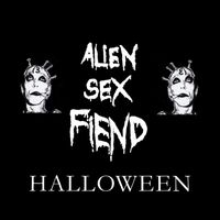 Alien Sex Fiend - Alien Sex Fiend Halloween