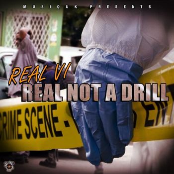Real VI - Real Not A Drill