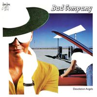 Bad Company - Desolation Angels (40th Anniversary Edition) (2019 Remaster)