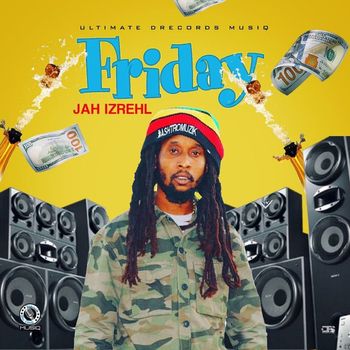 Jah Izrehl - Friday