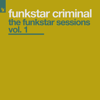 Funkstar Criminal - The Funkstar Sessions Vol. 1