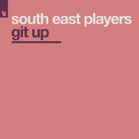 South East Players - Git Up