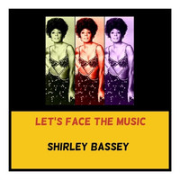 Shirley Bassey - Let's Face the Music