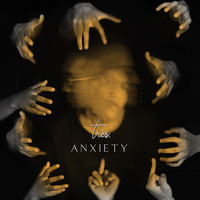 Tres - Anxiety