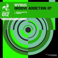 Wyrus - Groove Addiction EP