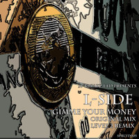 L-Side - Gimme Your Money