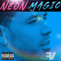 Frankie Vado - Neon Magic (Explicit)