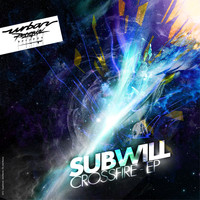 Subwill - Crossfire EP