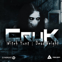 Cruk - Witch Hunt / Deadweight