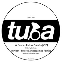 Prism - Future Samba VIP / Future Samba - Compa Remix