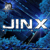 Jinx - THIS GOES OUT / OFF LINE