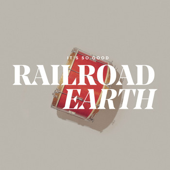 Railroad Earth - It's So Good
