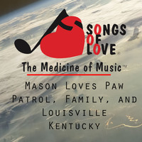 M.Smith - Mason Loves Paw Patrol, Family, and Louisville Kentucky